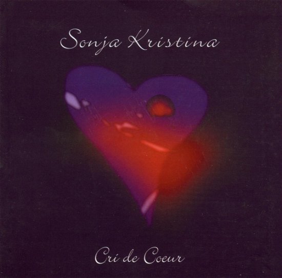 Cover for Sonja Kristina · Cri De Coeur (CD) (2003)