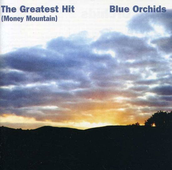 Greatest Hit - Blue Orchids - Musiikki - LTM - 5024545254129 - torstai 2. lokakuuta 2003