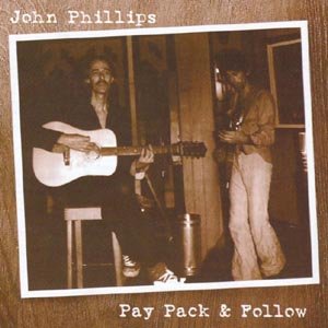 Pay,pack & Follow - John Phillips - Musikk - Eagle Rock - 5034504117129 - 23. april 2001