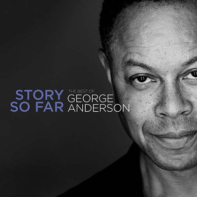 Story So Far - Best Of - George Anderson - Music - SECRET RECORDS - 5036436144129 - May 26, 2023