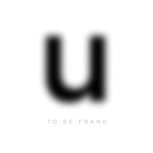 Cover for To Be Frank · U (CD) (2015)