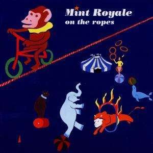 On The Ropes - Mint Royale - Musik - FAITH AND HOPE RECORD - 5037880001129 - 