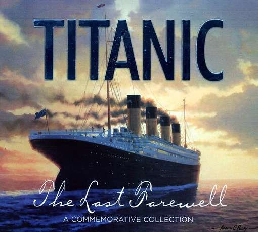 Titanic-the Last Farewell / Various - Titanic-the Last Farewell / Various - Musik - DOLPHIN - 5099343120129 - 1. maj 2012