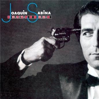 Ruleta Rusa - Joaquin Sabina - Music - SONY MUSIC - 5099746259129 - July 6, 2004