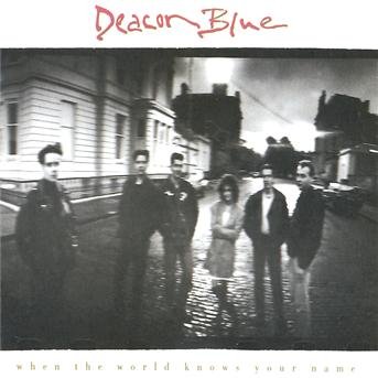 Cover for Deacon Blue · When the World Knows Your Name (CD) (2015)