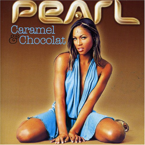 Caramel et Chocolat - Pearl - Musik - SONY MUSIC - 5099751703129 - 28 april 2005