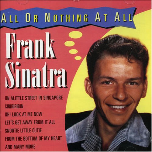 Sinatra Frank - All or Nothing - Muzyka - FOREVER GOLD - 5399827014129 - 21 kwietnia 2005