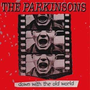 The Parkinsons · Down with the Old World (CD) (2015)