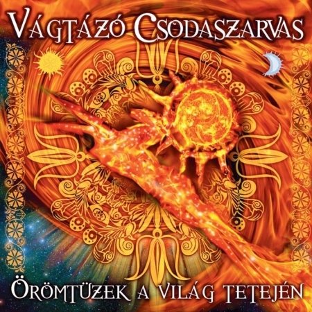 Cover for Vágtázó Csodaszarvas (Galloping Wonder Stag) · Örömtüzek a világ tetején (Bonfire on Top of the World) (CD) (2019)