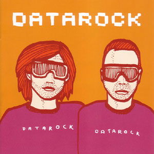 Datarock - Datarock - Musiikki - YOUNG ASPIRING PROFESSIONALS - 7035538885129 - lauantai 18. huhtikuuta 2020