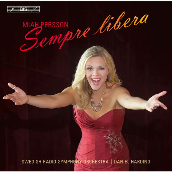 Cover for Harding, Daniel / Karnéus, Katarina / Persson, Miah / Staples, Andrew / Swedish Radio Symphony Orchestra · Sempre libera (SACDH) (2015)