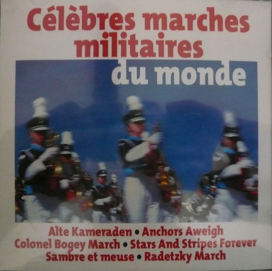 Cover for Celebres Marches Militaires · Du monde (CD) (2018)