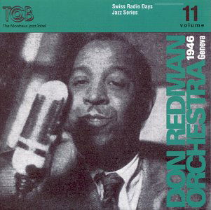 Swiss Radio Days Vol. 11 - 1946 Geneva - Don Redman Orchestra - Music - Tcob - 7619945021129 - May 17, 1999