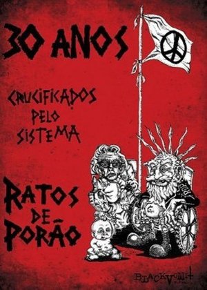 Cover for Ratos De Porao · 30 Anos Crucificados Pelo Sistema (DVD) (2015)