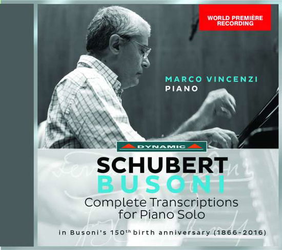 Schubert / Busoni / Complete Transcriptions - Marco Vincenzi - Musique - DYNAMIC - 8007144077129 - 13 janvier 2017