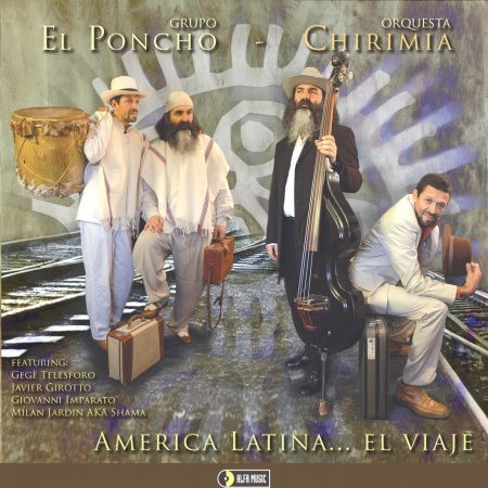 America Latina... El Viaje - El Poncho / Chirimia - Music - ALFAMUSIC - 8032050004129 - June 23, 2005
