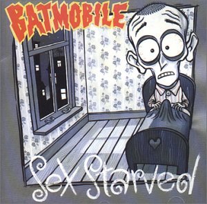 Sex Starved - Batmobile - Music - COUNT ORLOK - 8712074001129 - June 30, 1990