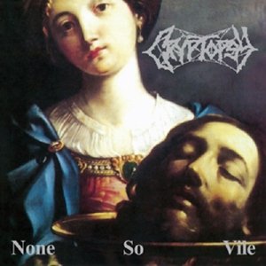 Cover for Cryptopsy · Cryptopsy - None So Vile (CD) (2013)