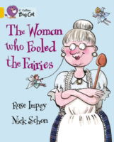 Cover for Rose Impey · The Woman who Fooled the Fairies: Band 09/Gold - Collins Big Cat (Paperback Book) (2005)