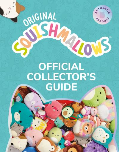 Squishmallows Official Collectors’ Guide - Squishmallows - Books - HarperCollins Publishers - 9780008527129 - July 7, 2022