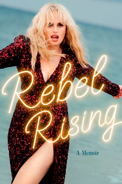 Cover for Rebel Wilson · Rebel Rising (Hardcover Book) (2024)