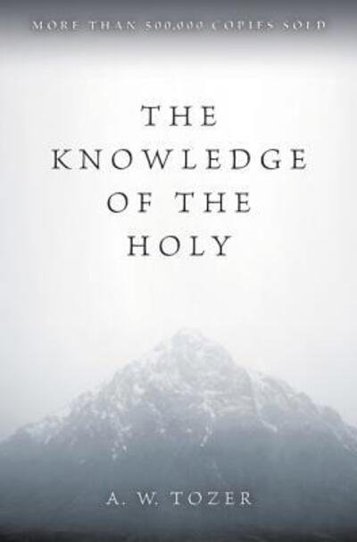 Cover for A w Tozer · The Knowledge of the Holy (Paperback Book) (2009)