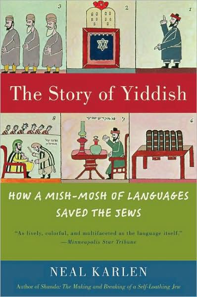 Cover for Neal Karlen · The Story of Yiddish: How a Mish-Mosh of Languages Saved the Jews (Paperback Book) (2009)