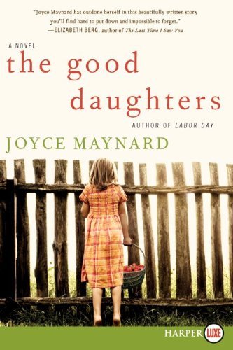 Cover for Joyce Maynard · The Good Daughters Lp: a Novel (Paperback Book) [Lrg edition] (2010)