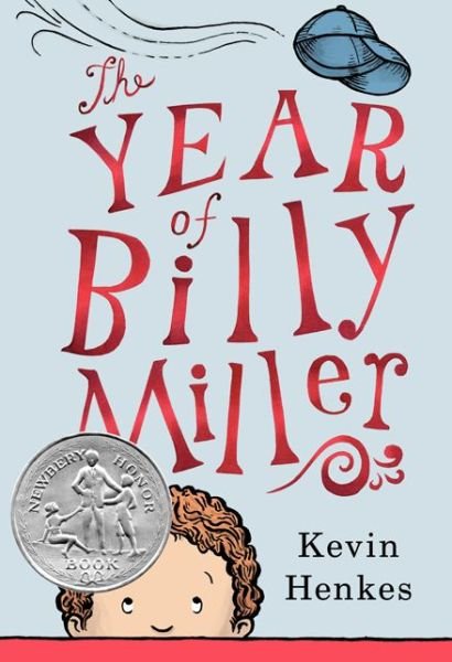 Cover for Kevin Henkes · The Year of Billy Miller: A Newbery Honor Award Winner - A Miller Family Story (Hardcover Book) (2013)