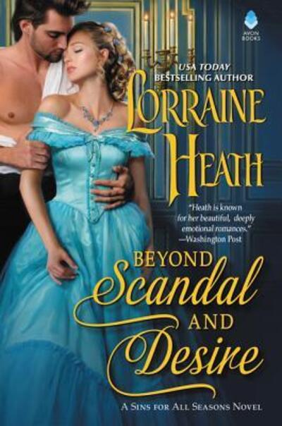 Cover for Lorraine Heath · Beyond Scandal and Desire: A Sins for All Seasons Novel - Sins for All Seasons (Hardcover Book) [First edition. edition] (2018)