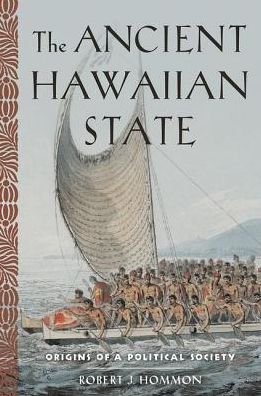 Cover for Hommon, Robert J. (Senior Cultural Resource Scientist, Senior Cultural Resource Scientist, Pacific Islands Office, National Park Service) · The Ancient Hawaiian State: Origins of a Political Society (Paperback Book) (2016)