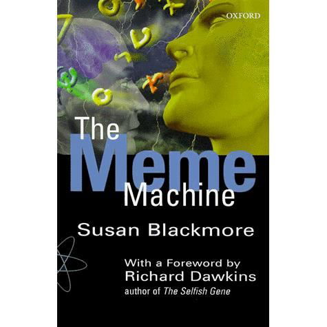 Cover for Blackmore, Susan (Lecturer in Psychology, Lecturer in Psychology, University of the West of England, Bristol) · The Meme Machine - Popular Science (Paperback Bog) (2000)