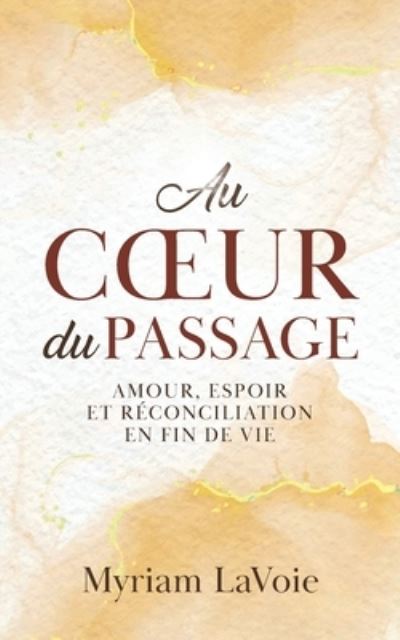 Cover for Myriam Lavoie · Au coeur du Passage (Paperback Bog) (2021)