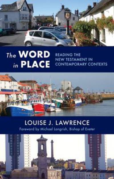The Word in Place: Reading The New Testament In Contemporary Contexts - Louise J. Lawrence - Books - SPCK Publishing - 9780281061129 - September 17, 2009