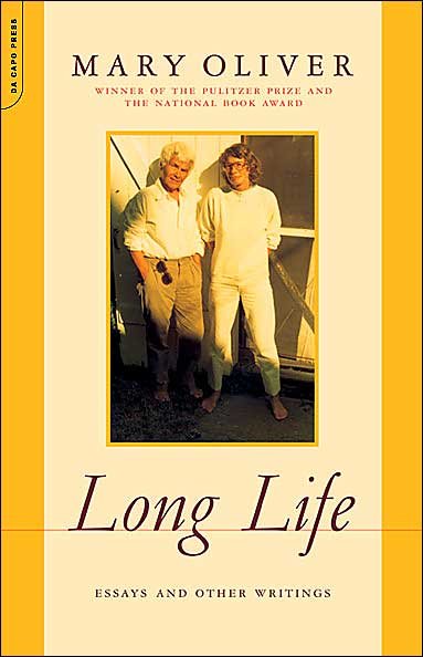 Long Life: Essays and Other Writings - Mary Oliver - Books - Hachette Books - 9780306814129 - March 2, 2005