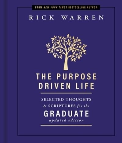 Cover for Rick Warren · The Purpose Driven Life Selected Thoughts and Scriptures for the Graduate - The Purpose Driven Life (Hardcover bog) (2022)
