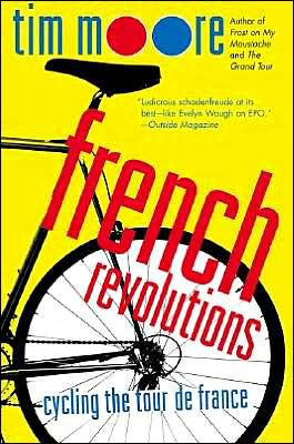 Cover for Tim Moore · French Revolutions: Cycling the Tour De France (Pocketbok) [First edition] (2003)