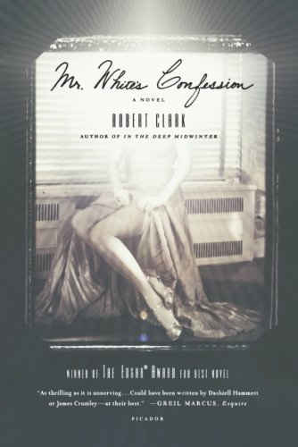 Cover for Robert Clark · Mr. White's Confession: a Novel (Paperback Book) [First edition] (2008)