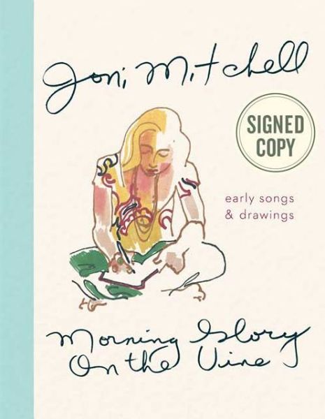 Morning Glory on the Vine Signed Edition - Joni Mitchell - Libros - HOUGHTON MIFFLIN HARCOURT USA - 9780358307129 - 22 de octubre de 2019