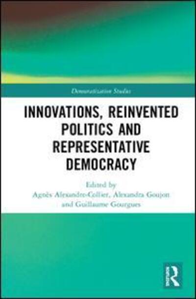 Cover for Innovations, Reinvented Politics and Representative Democracy - Democratization and Autocratization Studies (Hardcover Book) (2020)