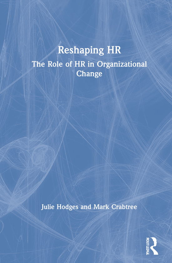 Cover for Hodges, Julie (Durham University, UK) · Reshaping HR: The Role of HR in Organizational Change (Hardcover Book) (2020)