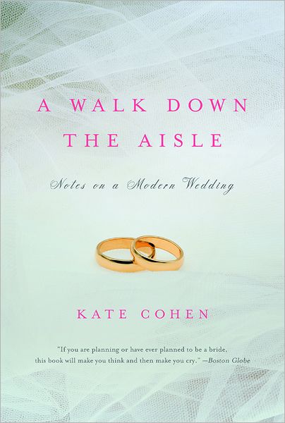 Cover for Kate Cohen · A Walk Down the Aisle: Notes on a Modern Wedding (Paperback Book) (2003)