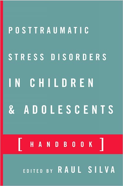 Cover for Raul Silva · Posttraumatic Stress Disorder in Children and Adolescents: Handbook (Paperback Book) (2004)