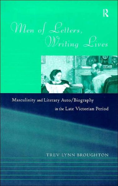 Cover for Trev Lynn Broughton · Men of Letters, Writing Lives (Paperback Book) (1998)