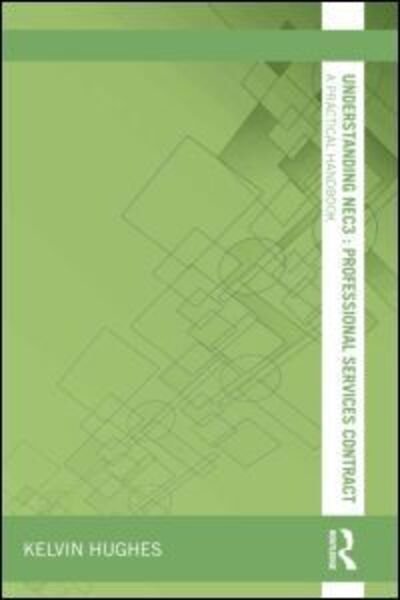 Cover for Kelvin Hughes · Understanding NEC3 : Professional Services Contract: A Practical Handbook - Understanding Construction (Paperback Bog) (2013)