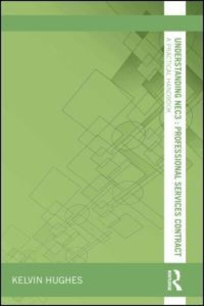 Cover for Kelvin Hughes · Understanding NEC3 : Professional Services Contract: A Practical Handbook - Understanding Construction (Paperback Bog) (2013)