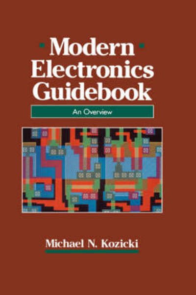 Cover for Michael N. Kozicki · Modern Electronics Guidebook: A readable overview (Gebundenes Buch) [4 Revised edition] (1991)