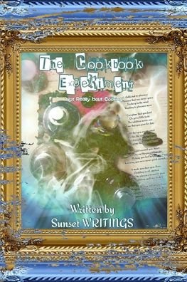 Cover for Sunset Writings · The Cookbook Experiment (Paperback Book) (2018)