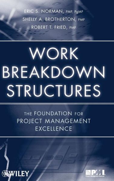 Cover for Norman, Eric S. (PMP, PgMP) · Work Breakdown Structures: The Foundation for Project Management Excellence (Inbunden Bok) (2008)