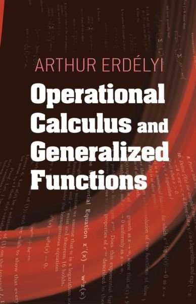Operational Calculus and Generalized Functions - Dover Books on Mathema 1.4tics - Arthur Erdelyi - Bücher - Dover Publications Inc. - 9780486497129 - 31. August 2013
